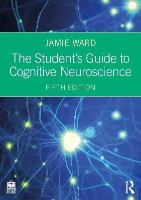 The Student's Guide to Cognitive Neuroscience - Jamie Ward - cover