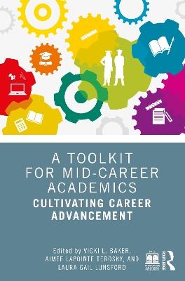 A Toolkit for Mid-Career Academics: Cultivating Career Advancement - cover