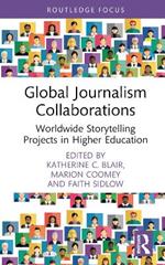 Global Journalism Collaborations: Worldwide Storytelling Projects in Higher Education