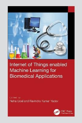 Internet of Things enabled Machine Learning for Biomedical Applications - cover