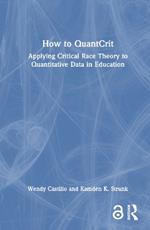 How to QuantCrit: Applying Critical Race Theory to Quantitative Data in Education