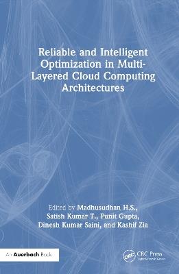Reliable and Intelligent Optimization in Multi-Layered Cloud Computing Architectures - cover