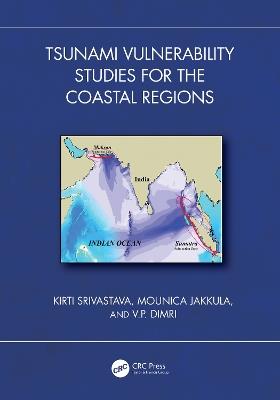 Tsunami Vulnerability Studies for the Coastal Regions - Kirti Srivastava,Mounica Jakkula,V.P. Dimri - cover