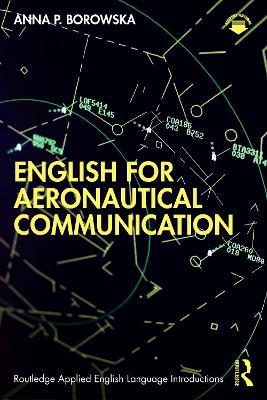 English for Aeronautical Communication - Anna P. Borowska - cover