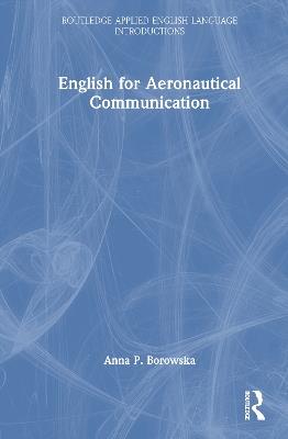 English for Aeronautical Communication - Anna P. Borowska - cover