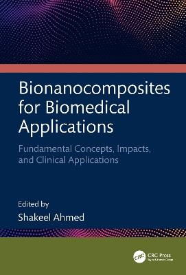 Bionanocomposites for Biomedical Applications: Fundamental Concepts, Impacts, and Clinical Applications - cover