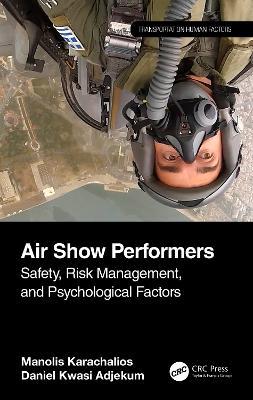 Air Show Performers: Safety, Risk Management, and Psychological Factors - Manolis Karachalios,Daniel Kwasi Adjekum - cover