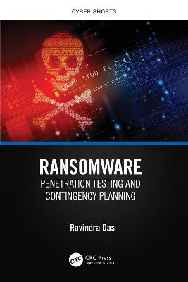 Ransomware: Penetration Testing and Contingency Planning - Ravindra Das - cover