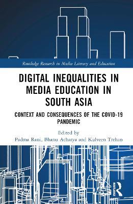 Digital Inequalities in Media Education in South Asia: Context and Consequences of the Covid-19 Pandemic - cover