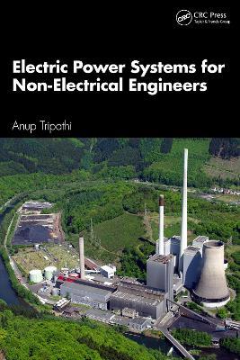 Electric Power Systems for Non-Electrical Engineers - Anup Kumar Tripathi - cover