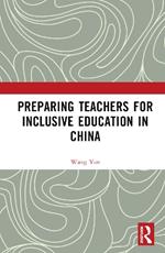 Preparing Teachers for Inclusive Education in China