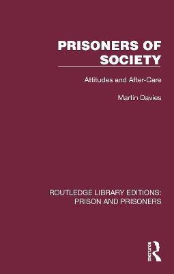 Prisoners of Society: Attitudes and After-Care - Martin Davies - cover