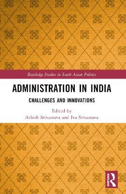 Administration in India: Challenges and Innovations - cover