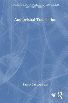 Audiovisual Translation - Patrick Zabalbeascoa - cover