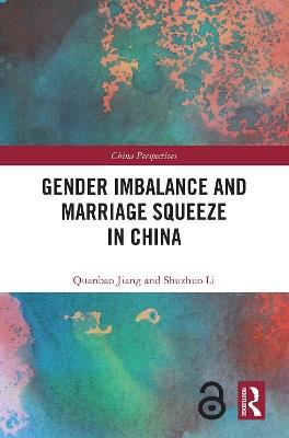 Gender Imbalance and Marriage Squeeze in China - Quanbao Jiang,Shuzhuo Li - cover