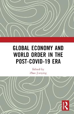 Global Economy and World Order in the Post-COVID-19 Era - cover