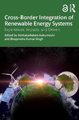 Cross-Border Integration of Renewable Energy Systems: Experiences, Impacts, and Drivers - cover