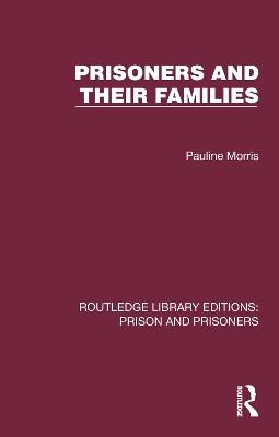 Prisoners and their Families - Pauline Morris - cover