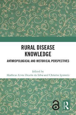Rural Disease Knowledge: Anthropological and Historical Perspectives - cover