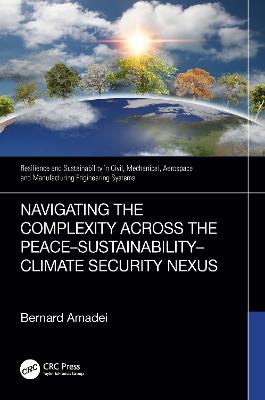 Navigating the Complexity Across the Peace–Sustainability–Climate Security Nexus - Bernard Amadei - cover