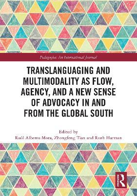 Translanguaging and Multimodality as Flow, Agency, and a New Sense of Advocacy in and from the Global South - cover