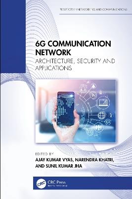 6G Communication Network: Architecture, Security and Applications - cover