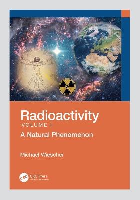 Radioactivity: A Natural Phenomenon - Michael Wiescher - cover