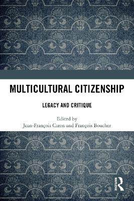 Multicultural Citizenship: Legacy and Critique - cover