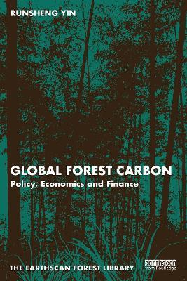 Global Forest Carbon: Policy, Economics and Finance - Runsheng Yin - cover