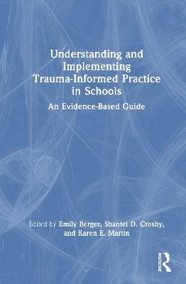 Understanding and Implementing Trauma-Informed Practice in Schools: An Evidence-Based Guide - cover