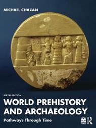 World Prehistory and Archaeology: Pathways Through Time