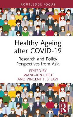 Healthy Ageing after COVID-19: Research and Policy Perspectives from Asia - cover