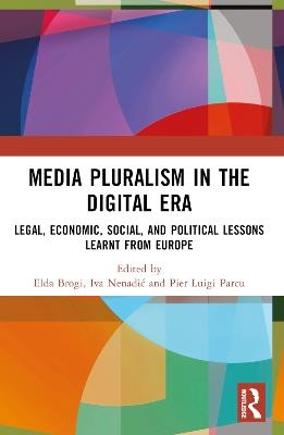 Media Pluralism in the Digital Era: Legal, Economic, Social, and Political Lessons Learnt from Europe - cover