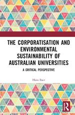 The Corporatization and Environmental Sustainability of Australian Universities: A Critical Perspective