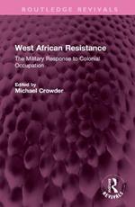 West African Resistance: The Military Response to Colonial Occupation