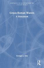Greco-Roman Waters: A Sourcebook