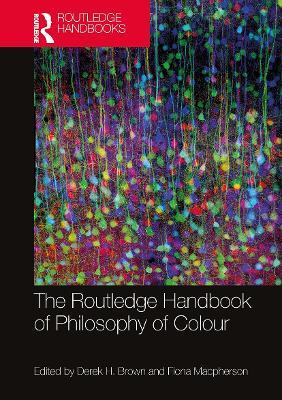The Routledge Handbook of Philosophy of Colour - cover