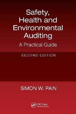 Safety, Health and Environmental Auditing: A Practical Guide, Second Edition - Simon Watson Pain - cover