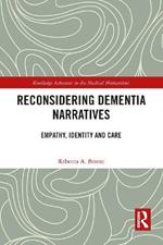 Reconsidering Dementia Narratives: Empathy, Identity and Care
