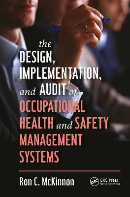 The Design, Implementation, and Audit of Occupational Health and Safety Management Systems - Ron C. McKinnon - cover