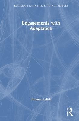 Engagements with Adaptation - Thomas Leitch - cover