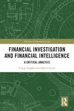 Financial Investigation and Financial Intelligence: A Critical Analysis