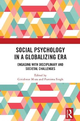 Social Psychology in a Globalizing Era: Engaging with Disciplinary and Societal Challenges - Girishwar Misra,Purnima Singh - cover