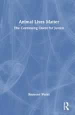 Animal Lives Matter: The Continuing Quest for Justice