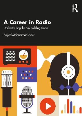A Career in Radio: Understanding the Key Building Blocks - Sayed Mohammad Amir - cover