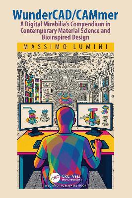 WunderCAD/CAMmer: A Digital Mirabilia’s Compendium in Contemporary Material Science and Bioinspired Design - Massimo Lumini - cover