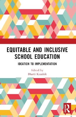 Equitable and Inclusive School Education: Ideation to Implementation - cover