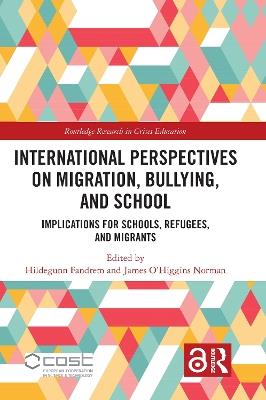 International Perspectives on Migration, Bullying, and School: Implications for Schools, Refugees, and Migrants - cover