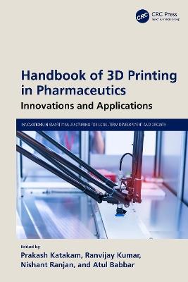 Handbook of 3D Printing in Pharmaceutics: Innovations and Applications - cover