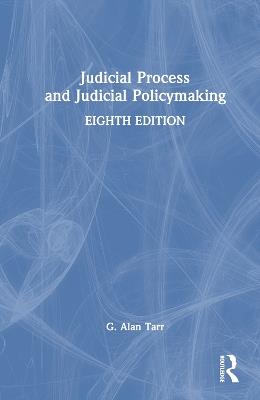 Judicial Process and Judicial Policymaking - G. Alan Tarr - cover